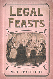 Legal Feasts by M.H. Hoeflich