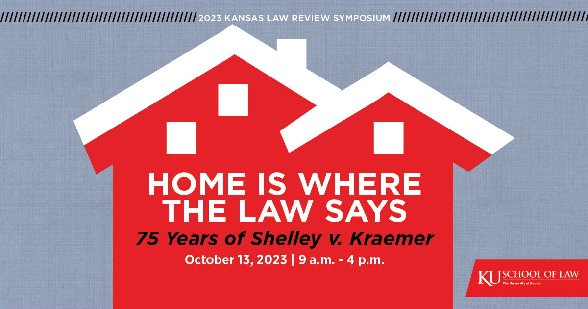 2023 Kansas Law Review Symposium KU School of Law