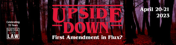 Promotional image in the style of the "Stranger Things" title cards for this year's Media and the Law Seminar: "Upside Down: First Amendment in Flux"